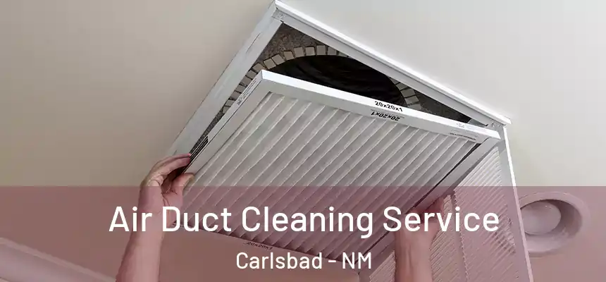  Air Duct Cleaning Service Carlsbad - NM