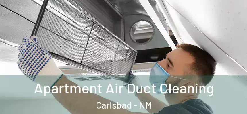  Apartment Air Duct Cleaning Carlsbad - NM