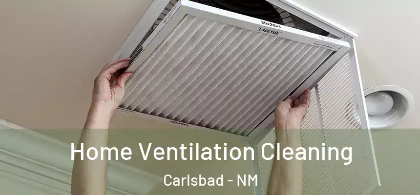  Home Ventilation Cleaning Carlsbad - NM