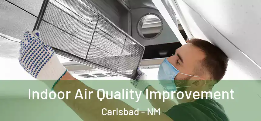  Indoor Air Quality Improvement Carlsbad - NM